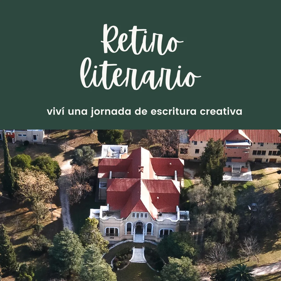 Afiche: Retiro literario, viví una jornada de escritura creativa, Mariápolis, Alta Gracia, con una vista aérea de la casona